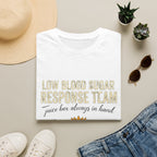 Low Blood Sugar Response Team T-Shirt — "Juice Box Always in Hand"