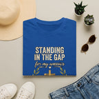 Standing in the Gap T-Shirt — For My Warrior Faith Tee