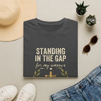 Standing in the Gap T-Shirt — For My Warrior Faith Tee