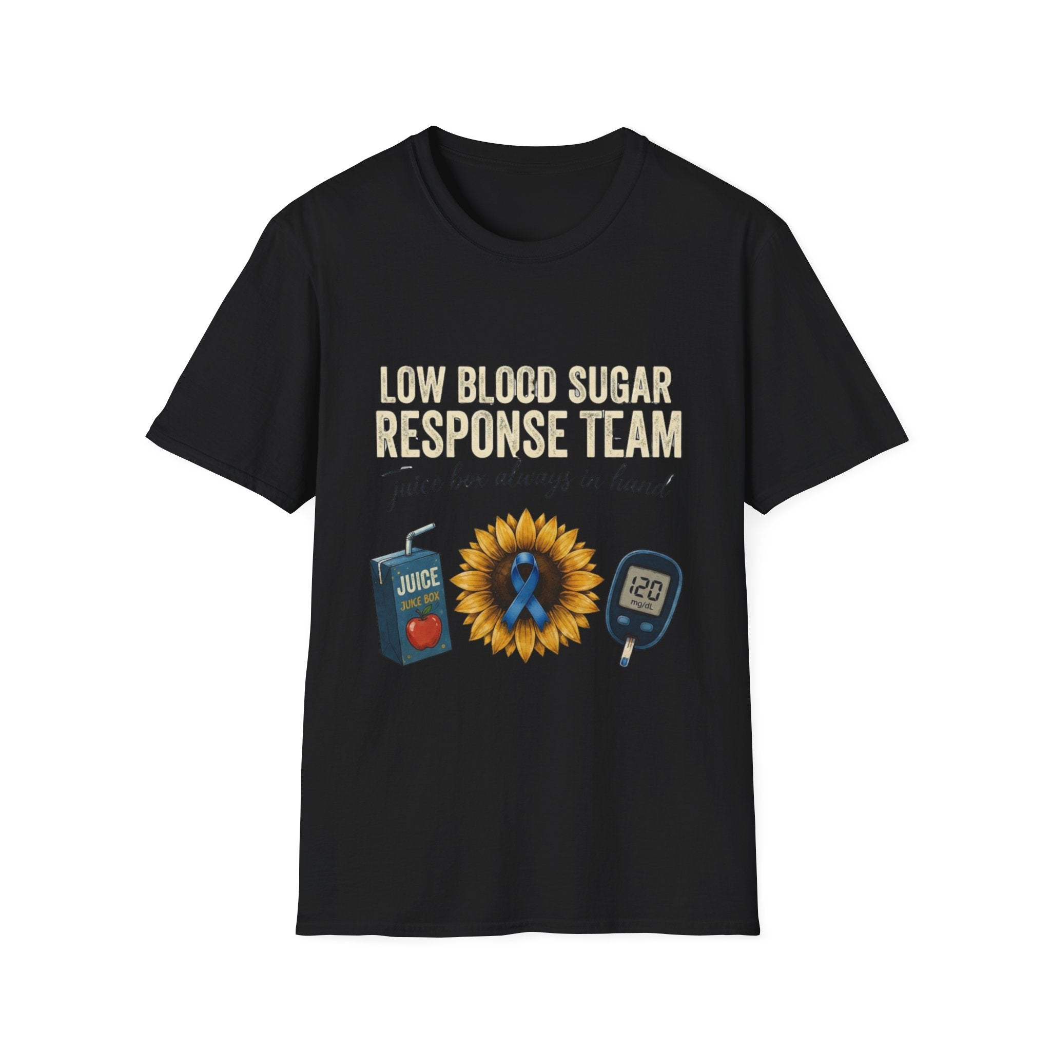 Low Blood Sugar Response Team T-Shirt — "Juice Box Always in Hand"